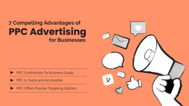 7 Compelling Advantages of PPC Advertising for Businesses