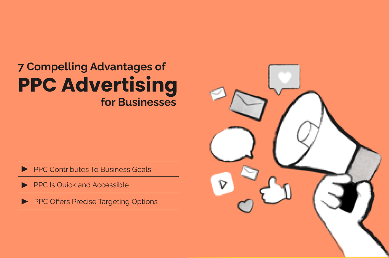 7 Compelling Advantages of PPC Advertising for Businesses