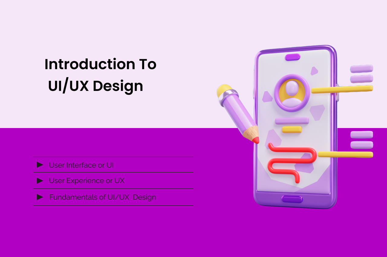 Introduction to UI/UX Design: Fundamentals and Principles